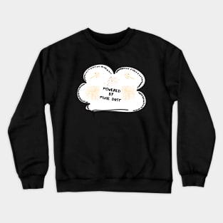 Powered By Pixie Dust Crewneck Sweatshirt